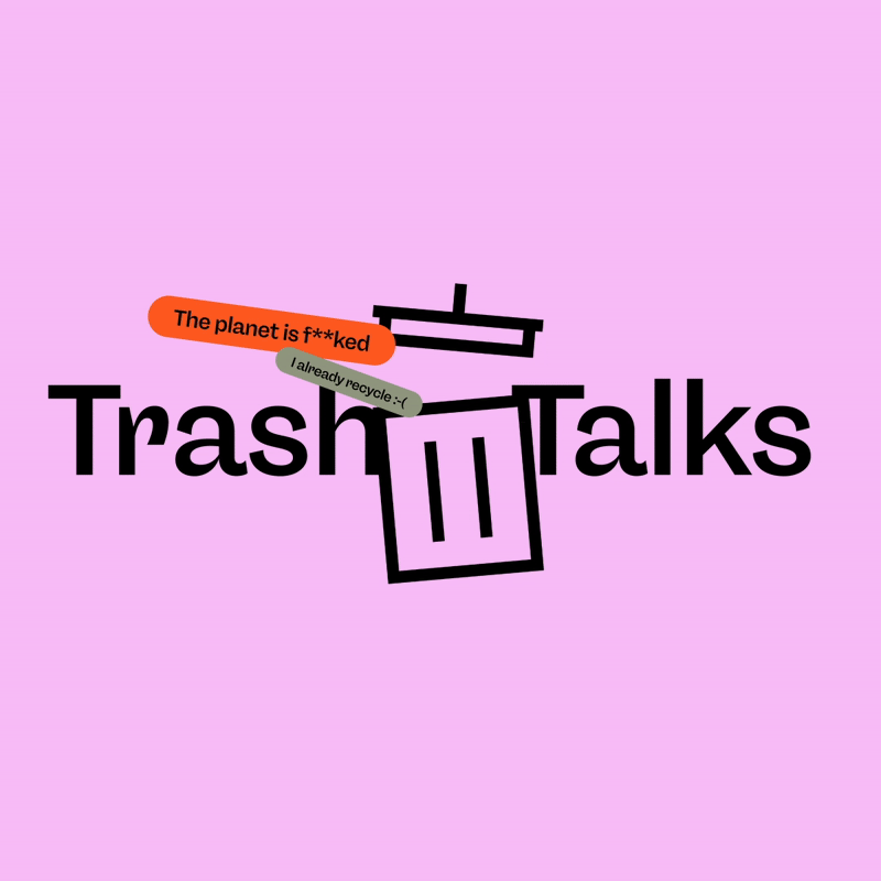 Trash Talks: the swift-kick-in-the-pants sustainability programme that’s actually a lot sweeter than it sounds.